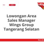 Lowongan Area Sales Manager Wings Group Tangerang Selatan Terbaru 2026
