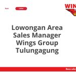 Lowongan Area Sales Manager Wings Group Tulungagung Tahun 2026