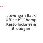 Lowongan Back Office PT Champ Resto Indonesia Grobogan Tahun 2026