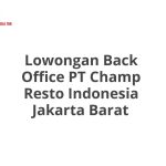 Lowongan Back Office PT Champ Resto Indonesia Jakarta Barat Tahun 2026 [Cepat]