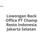 Lowongan Back Office PT Champ Resto Indonesia Jakarta Selatan Tahun 2026 [Resmi]