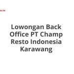 Lowongan Back Office PT Champ Resto Indonesia Karawang Terbaru 2026