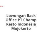 Lowongan Back Office PT Champ Resto Indonesia Mojokerto Tahun 2026