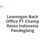 Lowongan Back Office PT Champ Resto Indonesia Pandeglang Terbaru 2026