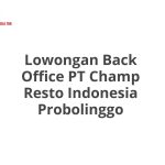 Lowongan Back Office PT Champ Resto Indonesia Probolinggo Tahun 2026 [Apply]