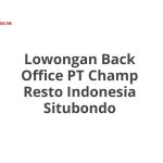 Lowongan Back Office PT Champ Resto Indonesia Situbondo Terbaru 2026