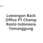 Lowongan Back Office PT Champ Resto Indonesia Temanggung Terbaru 2026