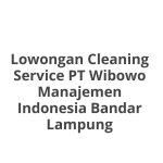 Lowongan Cleaning Service PT Wibowo Manajemen Indonesia Bandar Lampung Tahun 2026 [Apply]