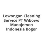 Lowongan Cleaning Service PT Wibowo Manajemen Indonesia Bogor Tahun Ini [Update]