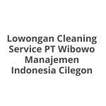 Lowongan Cleaning Service PT Wibowo Manajemen Indonesia Cilegon Tahun 2026 [Apply]