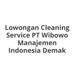 Lowongan Cleaning Service PT Wibowo Manajemen Indonesia Demak Tahun 2026 [Update]