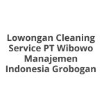Lowongan Cleaning Service PT Wibowo Manajemen Indonesia Grobogan Tahun 2026