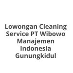 Lowongan Cleaning Service PT Wibowo Manajemen Indonesia Gunungkidul Tahun 2026 [Resmi]