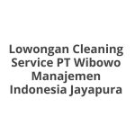 Lowongan Cleaning Service PT Wibowo Manajemen Indonesia Jayapura Tahun 2026 [Resmi]