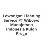 Lowongan Cleaning Service PT Wibowo Manajemen Indonesia Kulon Progo Tahun Ini [Update]