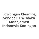 Lowongan Cleaning Service PT Wibowo Manajemen Indonesia Kuningan Terbaru [Cepat]