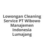 Lowongan Cleaning Service PT Wibowo Manajemen Indonesia Lumajang Tahun 2026 [Cepat]