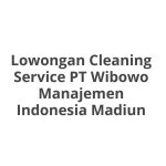 Lowongan Cleaning Service PT Wibowo Manajemen Indonesia Madiun Tahun 2026 [Cepat]