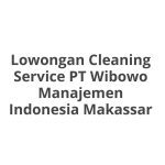 Lowongan Cleaning Service PT Wibowo Manajemen Indonesia Makassar Terbaru 2026