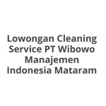 Lowongan Cleaning Service PT Wibowo Manajemen Indonesia Mataram Tahun 2026 [Resmi]