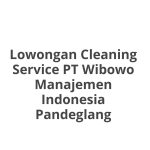 Lowongan Cleaning Service PT Wibowo Manajemen Indonesia Pandeglang Tahun Ini [Update]