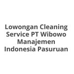 Lowongan Cleaning Service PT Wibowo Manajemen Indonesia Pasuruan Tahun 2026