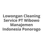 Lowongan Cleaning Service PT Wibowo Manajemen Indonesia Ponorogo Tahun 2026 [Resmi]