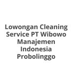 Lowongan Cleaning Service PT Wibowo Manajemen Indonesia Probolinggo Terbaru [Cepat]