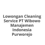 Lowongan Cleaning Service PT Wibowo Manajemen Indonesia Purworejo Tahun 2026 [Update]