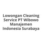 Lowongan Cleaning Service PT Wibowo Manajemen Indonesia Surabaya Tahun 2026