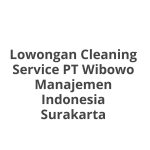 Lowongan Cleaning Service PT Wibowo Manajemen Indonesia Surakarta Tahun 2026 [Apply]