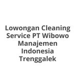 Lowongan Cleaning Service PT Wibowo Manajemen Indonesia Trenggalek Tahun 2026 [Cepat]