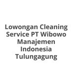 Lowongan Cleaning Service PT Wibowo Manajemen Indonesia Tulungagung Tahun 2026 [Resmi]