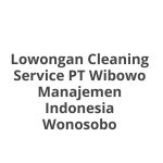 Lowongan Cleaning Service PT Wibowo Manajemen Indonesia Wonosobo Terbaru 2026