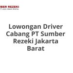 Lowongan Driver Cabang PT Sumber Rezeki Jakarta Barat Terbaru 2026