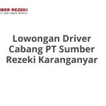Lowongan Driver Cabang PT Sumber Rezeki Karanganyar Terbaru [Cepat]