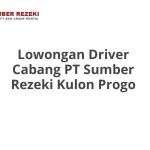 Lowongan Driver Cabang PT Sumber Rezeki Kulon Progo Terbaru 2026