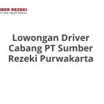 Lowongan Driver Cabang PT Sumber Rezeki Purwakarta Terbaru [Cepat]