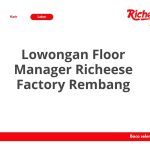 Lowongan Floor Manager Richeese Factory Rembang Tahun 2026 [Resmi]