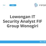 Lowongan IT Security Analyst FIF Group Wonogiri Tahun 2026