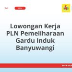 Lowongan Kerja PLN Pemeliharaan Gardu Induk Banyuwangi Tahun 2026