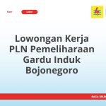 Lowongan Kerja PLN Pemeliharaan Gardu Induk Bojonegoro Tahun Ini [Update]