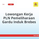 Lowongan Kerja PLN Pemeliharaan Gardu Induk Brebes Tahun 2026 [Resmi]