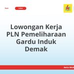 Lowongan Kerja PLN Pemeliharaan Gardu Induk Demak Tahun 2026 [Cepat]