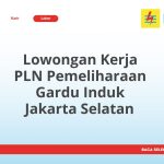Lowongan Kerja PLN Pemeliharaan Gardu Induk Jakarta Selatan Tahun 2026 [Update]