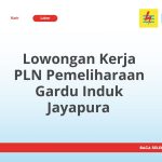 Lowongan Kerja PLN Pemeliharaan Gardu Induk Jayapura Tahun 2026