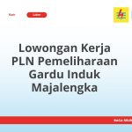 Lowongan Kerja PLN Pemeliharaan Gardu Induk Majalengka Tahun 2026 [Cepat]