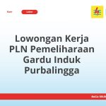 Lowongan Kerja PLN Pemeliharaan Gardu Induk Purbalingga Tahun 2026