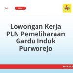 Lowongan Kerja PLN Pemeliharaan Gardu Induk Purworejo Tahun 2026 [Update]
