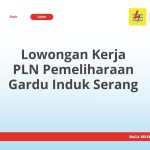 Lowongan Kerja PLN Pemeliharaan Gardu Induk Serang Terbaru 2026